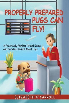 Properly Prepared Pugs Can Fly! - O'Carroll, Elizabeth