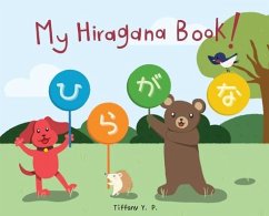 My Hiragana Book!: Bilingual Children's Book in Japanese and English - Y. P., Tiffany