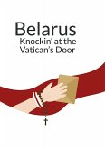 Belarus Knockin' at the Vatican's Doors Belarus Knockin' at the Vatican's Doors