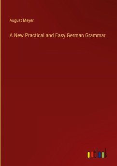 A New Practical and Easy German Grammar - Meyer, August