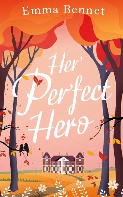 HER PERFECT HERO a heartwarming, feel-good romance to fall in love with - Bennet, Emma