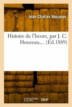 Histoire de l'Heure, Par J. C. Houzeau, ... - Houzeau, Jean-Charles