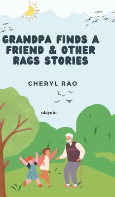 Grandpa Finds a Friend & Other Rags Stories - Rao, Cheryl