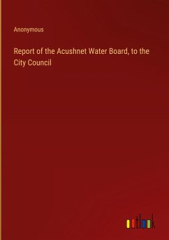 Report of the Acushnet Water Board, to the City Council