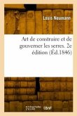 Art de Construire Et de Gouverner Les Serres. 2e Édition