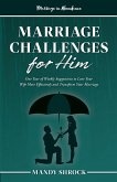 Marriage In Abundance's Marriage Challenges for Him