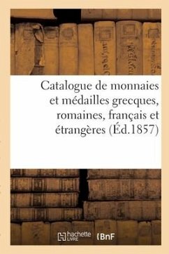 Catalogue de monnaies et médailles grecques, romaines, français et étrangères - Rollin, Camille