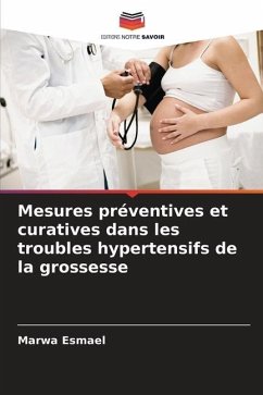 Mesures préventives et curatives dans les troubles hypertensifs de la grossesse - Esmael, Marwa