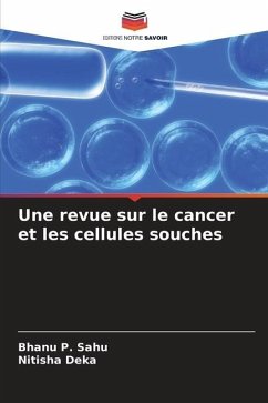 Une revue sur le cancer et les cellules souches - Sahu, Bhanu P.;Deka, Nitisha
