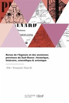 Revue de l'Agenais et des anciennes provinces du Sud-Ouest - Academie Des Sciences