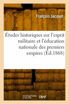 Cover Études historiques sur l'esprit militaire et l'éducation nationale des premiers empires