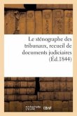 Le sténographe des tribunaux, recueil de documents judiciaires
