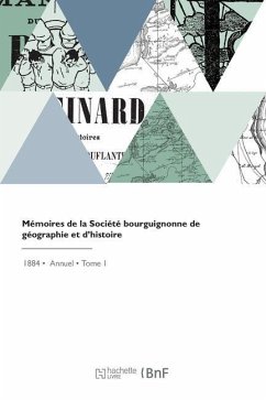 Mémoires de la Société bourguignonne de géographie et d'histoire - Societe Bourguignonne