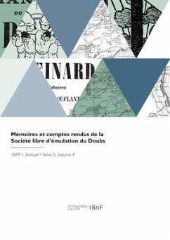 Mémoires Et Comptes Rendus de la Société Libre d'Émulation Du Doubs - Societe Du Doubs