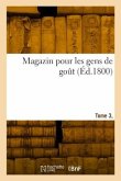 Magazin Pour Les Gens de Goût. Tome 3, Numéro 1-8