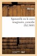 Sganarelle ou le cocu imaginaire,... - Bild 1