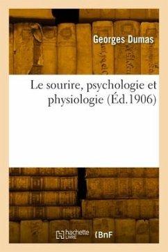 Le sourire, psychologie et physiologie - Dumas, Georges