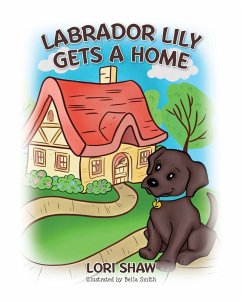 Labrador Lily Gets A Home - Shaw, Lori