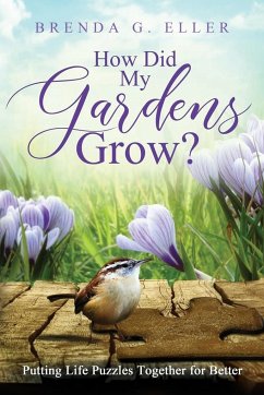 How Did My Gardens Grow? - Eller, Brenda G.