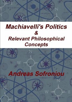 Machiavelli's Politics & Relevant Philosophical Concepts - Sofroniou, Andreas