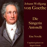 Johann Wolfgang von Goethe: Die Sängerin Antonelli (MP3-Download) Johann Wolfgang von Goethe: Die Sängerin Antonelli (MP3-Download)