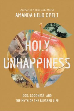 Holy Unhappiness (eBook, ePUB) - Opelt, Amanda Held