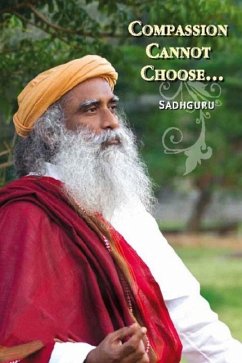 Compassion Cannot Choose (eBook, ePUB) - Sadhguru