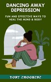 Dancing Away Depression (eBook, ePUB) Dancing Away Depression (eBook, ePUB)