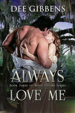 Always Love Me - Book Three of White Pillars Series (eBook, ePUB) - Gibbens, Dee