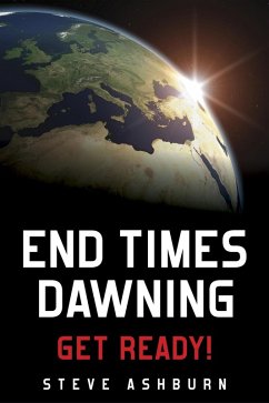 Cover End Times Dawning: Get Ready! (eBook, ePUB)