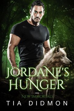 Jordane's Hunger: Steamy Paranormal Fated Mates Romance (New Immortals, #3) (eBook, ePUB) - Didmon, Tia