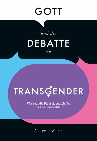 Gott und die Debatte zu Transgender (eBook, ePUB) Gott und die Debatte zu Transgender (eBook, ePUB)