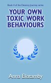 Your Own Toxic Work Behaviours (Decency Journey, #4) (eBook, ePUB)