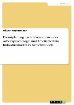 Dienstplanung nach Erkenntnissen der Arbeitspsychologie und Arbeitsmedizin. Individualmodell vs. Schichtmodell (eBook, PDF)