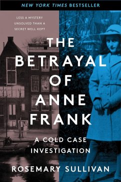 The Betrayal of Anne Frank (eBook, ePUB) - Sullivan, Rosemary