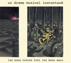 Les Bons Contes Font Les Bons Amis - Un Drame Musical Instantané