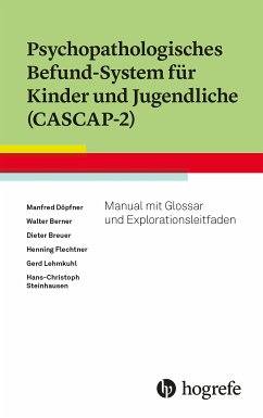 Psychopathologisches Befund-System für Kinder und Jugendliche (CASCAP-2) (eBook, PDF) - Döpfner, Manfred; Berner, Walter; Breuer, Dieter; Flechtner, Henning; Lehmkuhl, Gerd; Steinhausen, Hans-Christoph