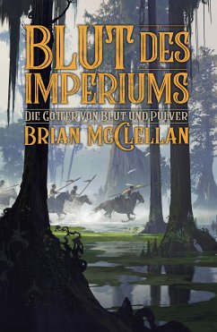 Die Götter von Blut und Pulver: Blut des Imperiums (eBook, ePUB) - McClellan, Brian