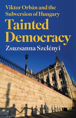 Tainted Democracy (eBook, ePUB) - Szelényi, Zsuzsanna
