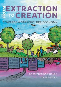 From Extraction to Creation (eBook, ePUB) - Backhouse, Stephen; Poole, Eve