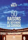 50 raisons de défendre la corrida (eBook, ePUB)