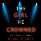 The Girl He Crowned (A Paige King FBI Suspense Thriller—Book 5) (MP3-Download)