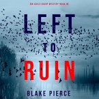 Left to Ruin (An Adele Sharp Mystery—Book Sixteen) (MP3-Download)