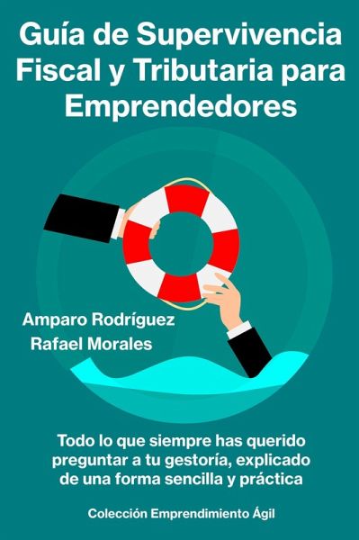 Guía de Supervivencia Fiscal y Tributaria para Emprendedores (eBook, ePUB)