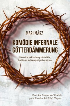 KOMÖDIE INFERNALE + GÖTTERDÄMMERUNG (eBook, ePUB) - März, Mari