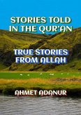 Stories Told in The Qur'an (True Stories From Allah) (eBook, ePUB)