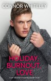 Holiday, Burnout, Love: A Gay Holiday Romance Short Story (The English Gay Sweet Contemporary Romance Stories) (eBook, ePUB)
