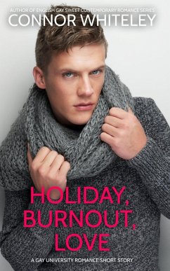 Cover Holiday, Burnout, Love: A Gay Holiday Romance Short Story (The English Gay Sweet Contemporary Romance Stories) (eBook, ePUB)