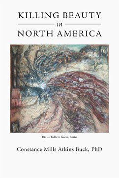 Killing Beauty in North America (eBook, ePUB) - Atkins Buck, Constance Mills