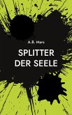 Splitter der Seele (eBook, ePUB)